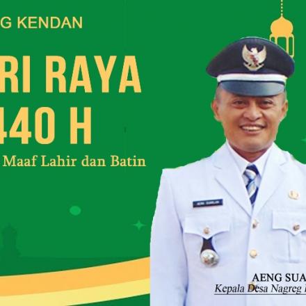 Pemerintah dan Masyarakat Desa Nagreg Kendan Mengucapkan Selamat Hari Raya Idul Fitri 1440 H